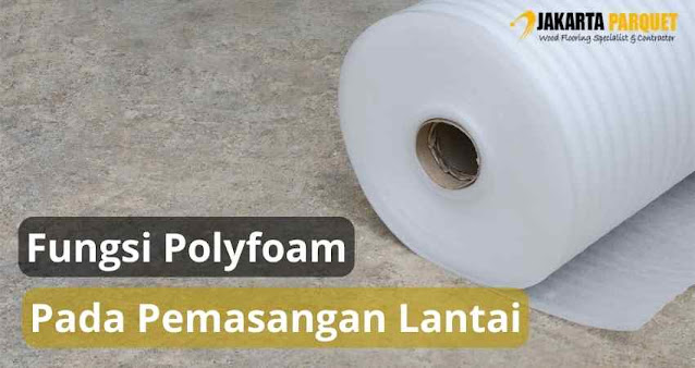 Fungsi polyfoam untuk lantai