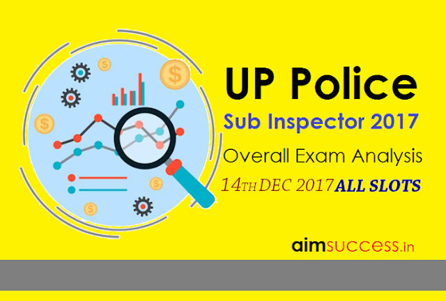 UP Police SI Exam Analysis 2017 14th Dec 2017 (All Shifts)