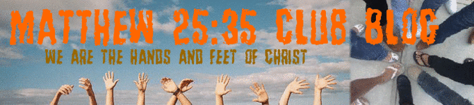 Matthew 25:35 Club Blog