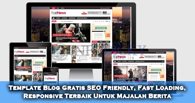 Template Blog Gratis SEO Friendly, Fast Loading, Responsive Terbaik Untuk Majalah Berita