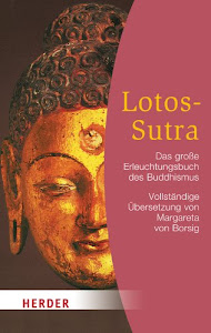 Lotos-Sutra: Das große Erleuchtungsbuch des Buddhismus. Vollständige Übersetzung (Herder Spektrum)