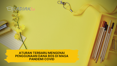 Aturan Terbaru Mengenai Penggunaan Dana Bos di Masa Pandemi Covid-19