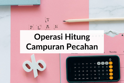 Soal Operasi Hitung Campuran Pecahan - Matematika Kelas 6