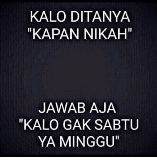  Kata Kata Lucu Menjawab Pertanyaan Kapan Kawin Nikah 