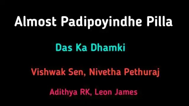 <img src=”Almost-Padipoyindhe-Pilla-Song-Lyrics Vishwak-Sen.jpg” alt=Almost Padipoyindhe Pilla Song Lyrics Vishwak Sen, Leon James, Adhitya RK”>