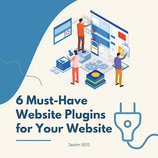 6 Must-Have Website Plugins for Your Website