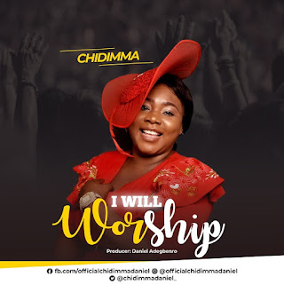 I will worship Lyrics Chidimma