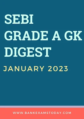 SEBI Grade A GK Digest: January 2023