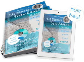 Dissolvi il dolore e vivi i tuoi sogni: scarica gratis Kit Starter Ben-Essere | Elena Tione Healthy Life Coach www.aidablanchett.com