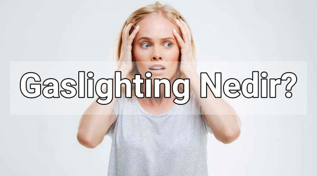 Gaslighting Nedir?