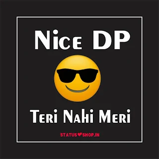 Nice DP Teri Nahi Meri Whatspp DP