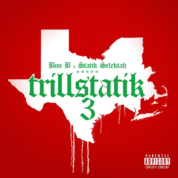 Bun B & Statik Selektah Drop TrillStatik 3 Album