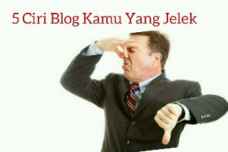 6 Ciri Blog Yang dikatakan Pengunjung "Jelek"