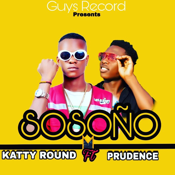 [Music] Katty-Round Ft Prudence-Sosono