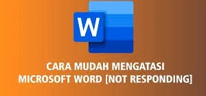 Cara Mengatasi Microsoft Word Not Responding Windows