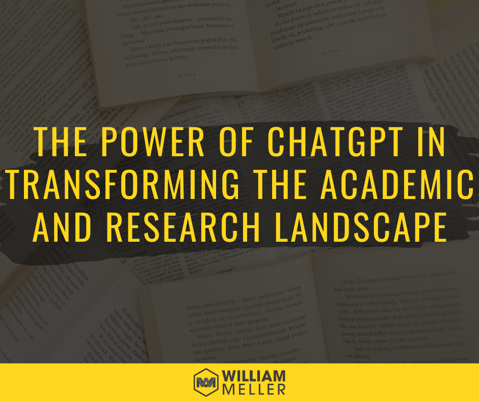 The Power of ChatGPT in Transforming the Academic and Research Landscape - William Meller