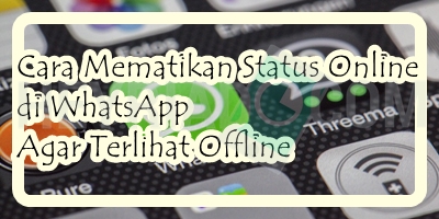 Cara Mematikan Status Online di WhatsApp Agar Terlihat Offline