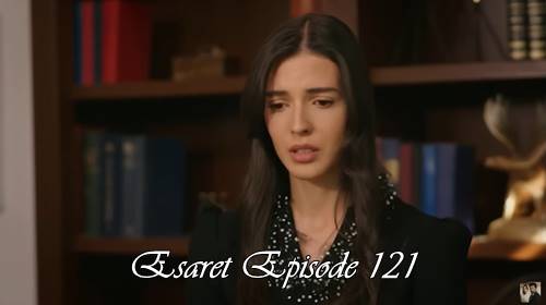 episode 121 esaret