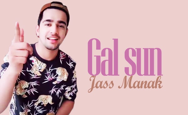 Gal sun - Jass Manak  (lyrics)