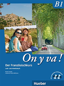 On y va ! B1: Der Französischkurs / Lehr- und Arbeitsbuch mit komplettem Audiomaterial