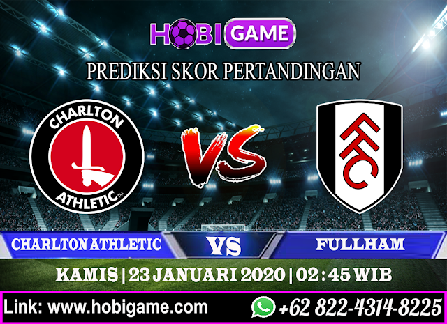 PREDIKSI CHARLTON ATHLETIC VS FULHAM 23 JANUARI 2020