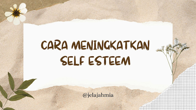 Judul Blog Cara Meningkatkan Self Esteem