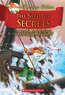 Geronimo Stilton and the Kingdom of Fantasy: The Ship of Secrets