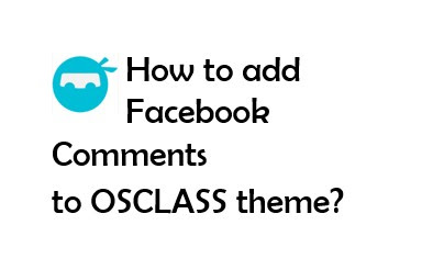 How to add Facebook Comments in OSCLASS theme 1