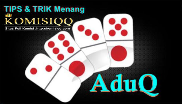 7 Trik Ampuh Bermain AduQ Online