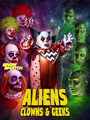 Aliens, Clowns & Geeks (2019) Hindi [Voice Over] 720p | 480p WEBRip x264