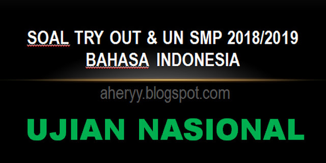 Contoh Soal Try Out dan UN SMP 2018/ 2019 Bahasa Indonesia PDF