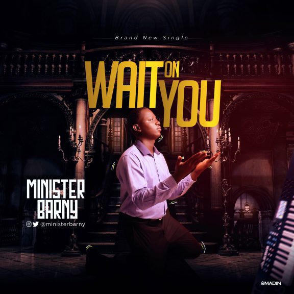 Audio: Minister Barny – Wait On You