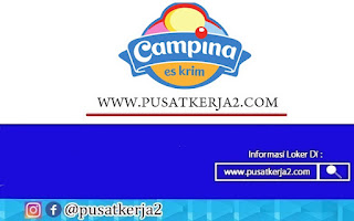 Lowongan Kerja SMA SMK PT Campina Ice Cream Industry Mei 2022