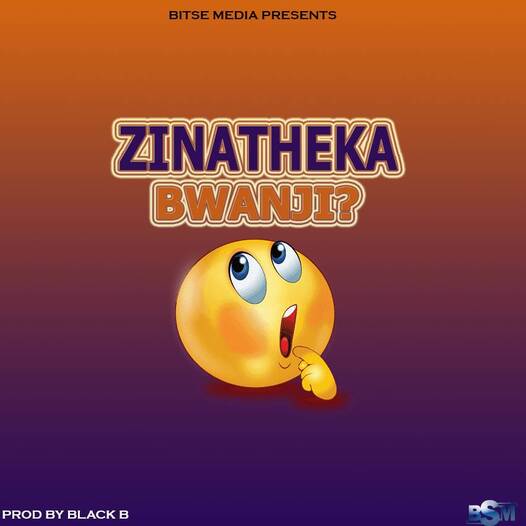 BitseMedia -Zinatheka Bwanji? || Prod by Black B.