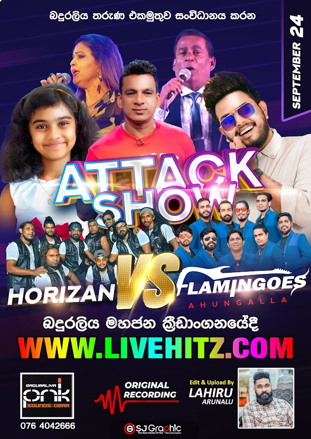 HORIZON & AHUNGALLA FLAMINGOES  ATTACK SHOW LIVE IN BADURALIYA 2022-09-24