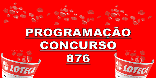 Loteca 876 programação grade dos jogos