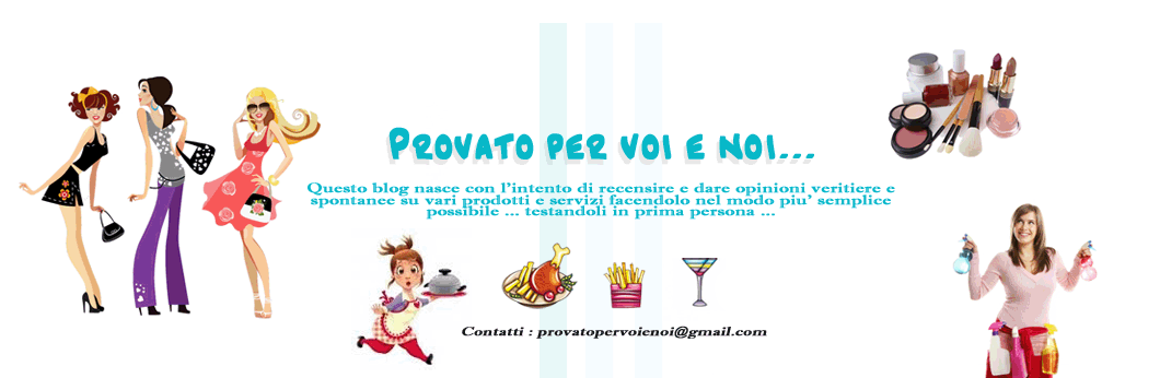 Provato per voi e noi...