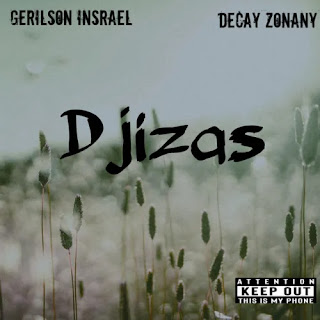Gerilson Insrael & Decay Zonany – Djizas (2022) BAIXAR MP3