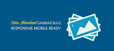 Agar gambar responsive di blog