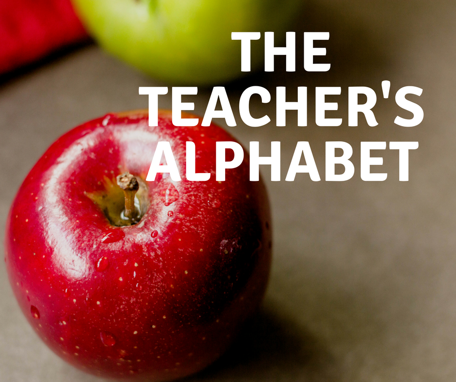 Life With A Side Of Tea: The Teacher's Alphabet
