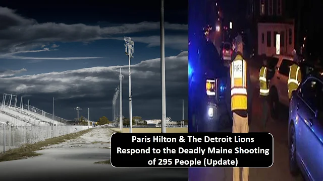 Paris Hilton & The Detroit Lions Respond to the Deadly Maine Shooting of 295 People (Update)