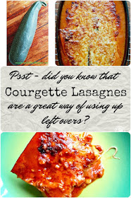 Courgette Lasagna a great way of using up left overs