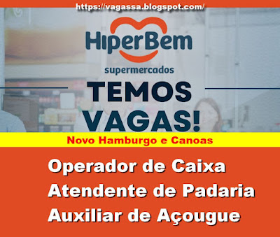 Hiperbem abre vagas para Operador de Caixa, Atendente de Padaria e Açougue em Novo Hamburgo e Canoas