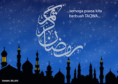 Marhaban Ya Ramadhan ! semoga puasa kita berbuah TAQWA