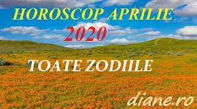 Horoscop aprilie 2020 pentru toate zodiile