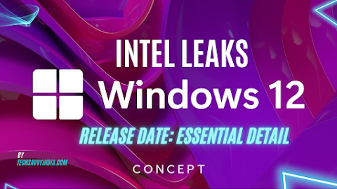 Intel Leaks Possible Windows 12 Release Date: Essential Detail