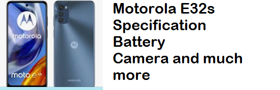 Motorola E32 Price In India | Motorola E32 price | Motorola E32s Price |Specification |battery |Camera