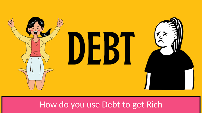 How do you use Debt to get Rich | Good Debt vs Bad Debt