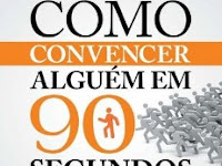 Livro Como Convencer Alguém Em 90 Segundos