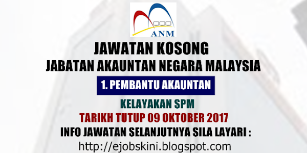 Jawatan Kosong Jabatan Akauntan Negara Malaysia (ANM) - 09 Oktober 2017